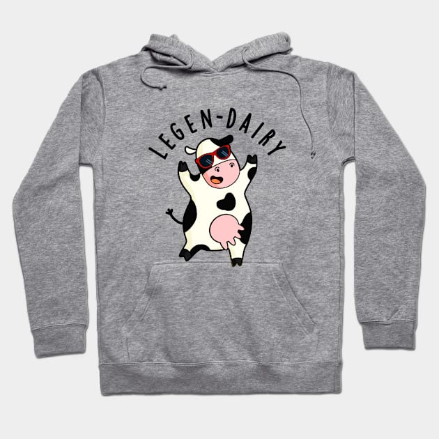 Legen-dairy Cute Cow Pun Hoodie by punnybone